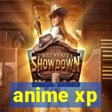 anime xp